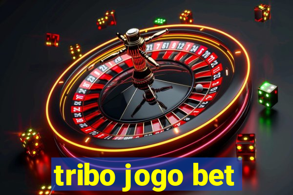 tribo jogo bet